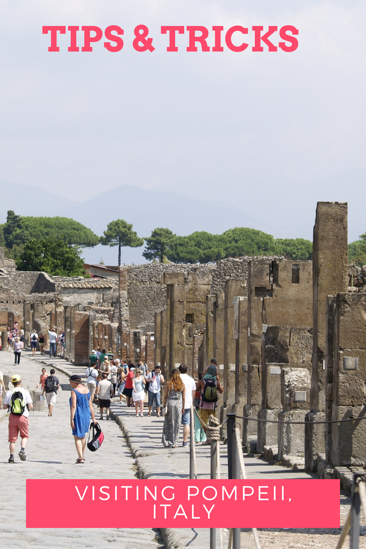 Visiting Pompeii , Italy - Tips & Tricks | Looknwalk