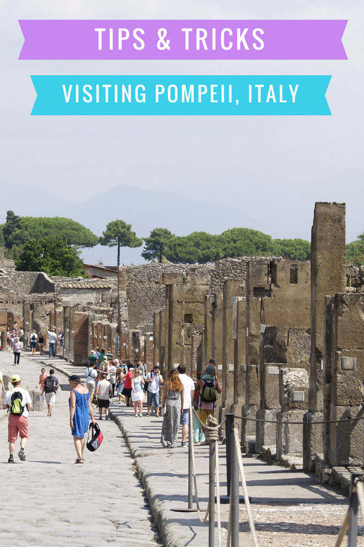 Visiting Pompeii , Italy - Tips & Tricks | Looknwalk