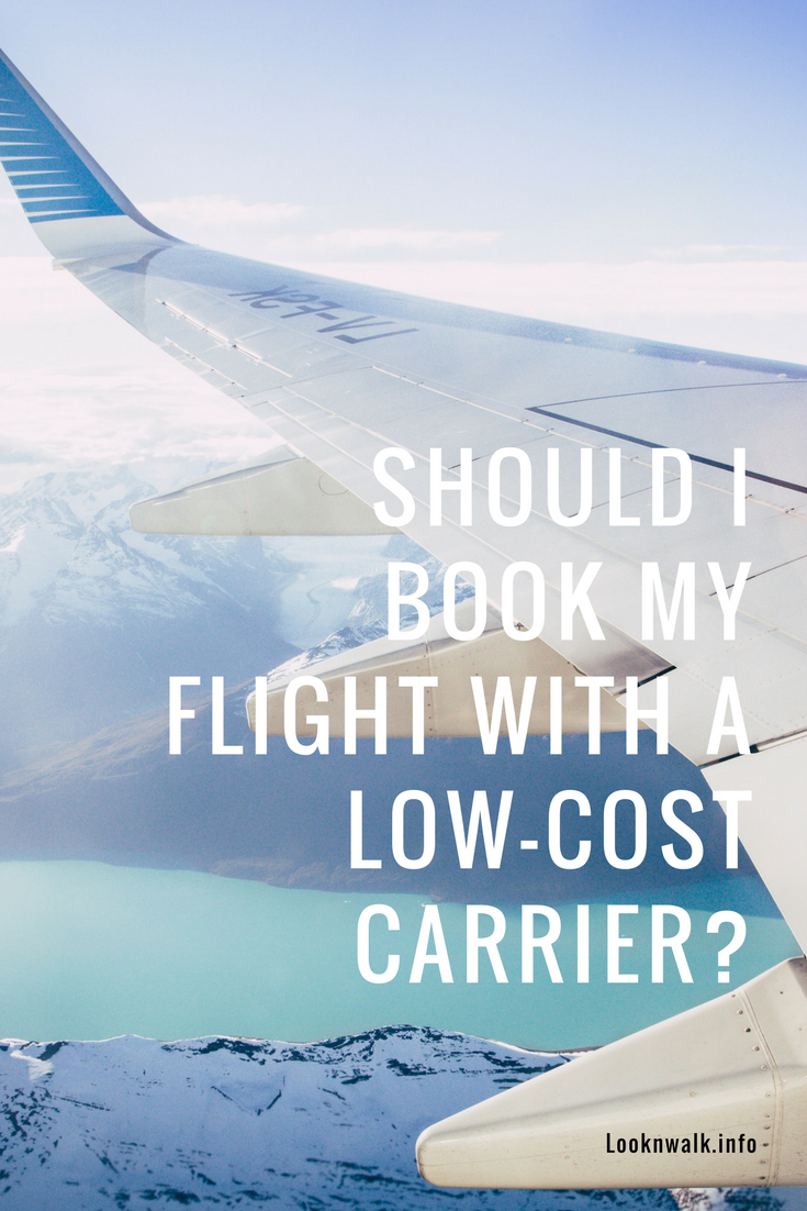 Should I book My Flight with a Low-Cost Carrier? | Looknwalk