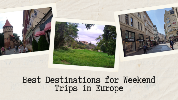 Best European Destinations For A Long Weekend